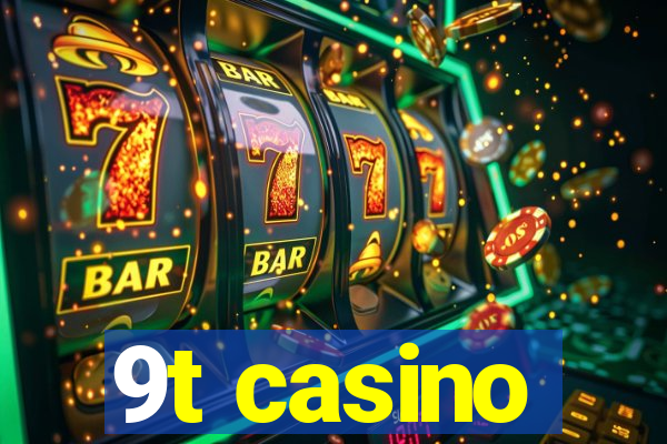 9t casino